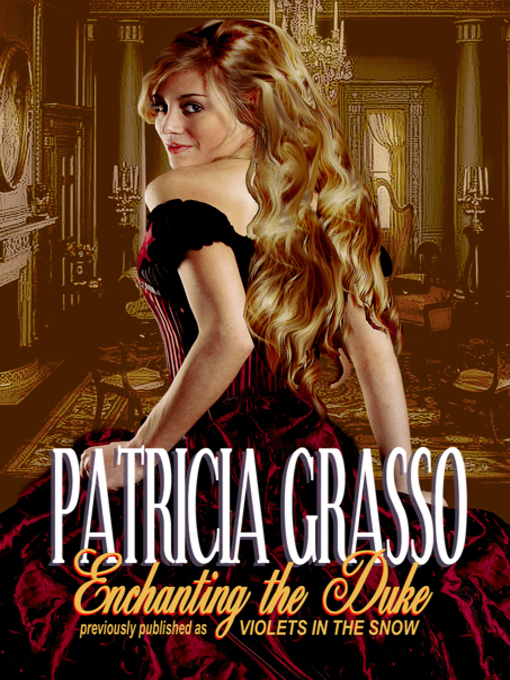 Title details for Enchanting the Duke by Patricia Grasso - Available